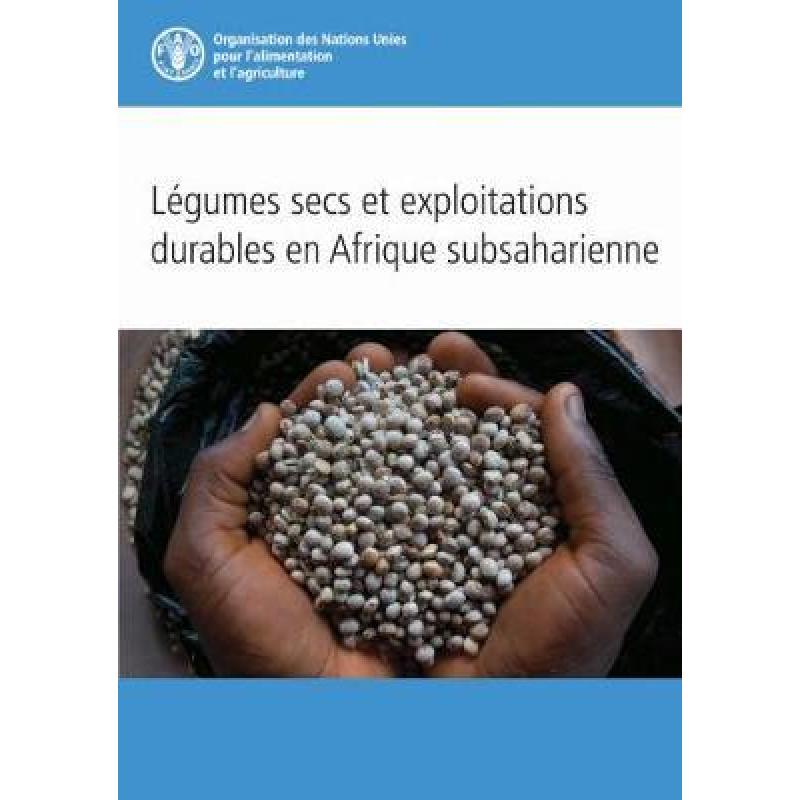 【4周达】Legumes Secs et Exploitations Durables en Afrique Subsaharienne[9789251303320]-封面