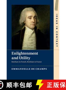 【3-4周达】Enlightenment and Utility: Bentham in French, Bentham in France - Enlightenment and Utilit... [9781107098671]