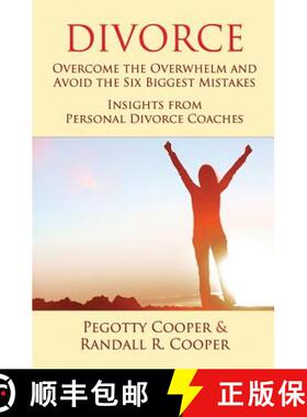 预订 Divorce: Overcome the Overwhelm and Avoid the Six Biggest Mistakes-Insights from Personal Divorc... [9780991531400]