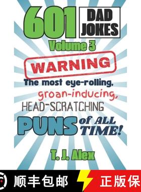 【3-4周达】601 Dad Jokes, Volume 3: The Most Eye-rolling, Groan-inducing, Head-scratching Puns of All... [9781954929227]