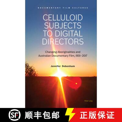 【3-4周达】精装 Celluloid Subjects to Digital Directors : Changing Aboriginalities and Australian Doc... [9781789974782]