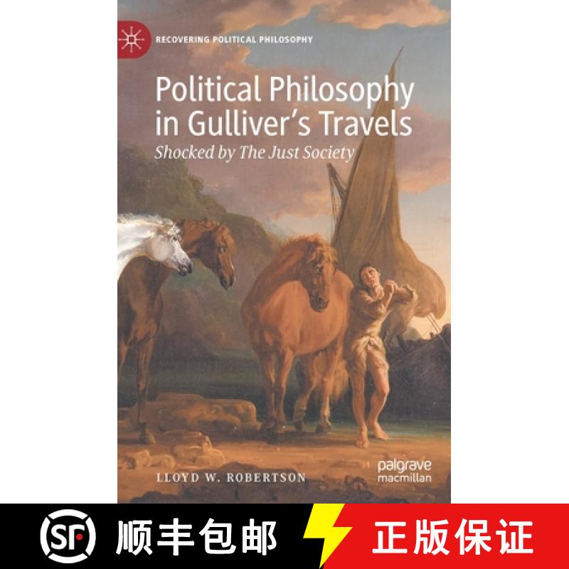 【3-4周达】Political Philosophy in Gulliver's Travels : Shocked by The Just Society [9783030988524]