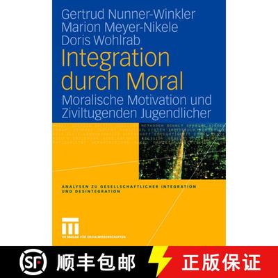 【3-4周达】Integration durch Moral: Moralische Motivation und Ziviltugenden Jugendlicher [9783531147116]
