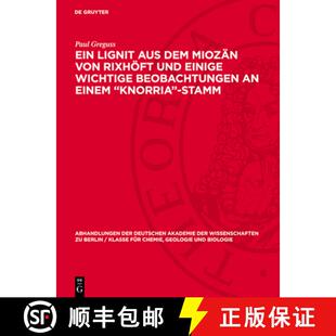 【3-4周达】Ein Lignit Aus Dem Miozän Von Rixhöft Und Einige Wichtige Beobachtungen an Einem Knorria... [9783112733646]