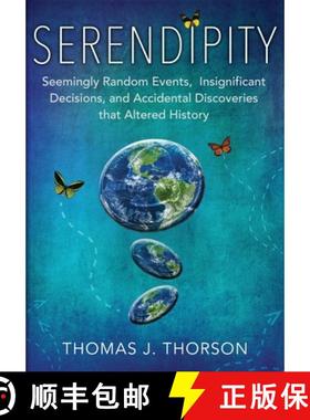 预订 Serendipity: Seemingly Random Events, Insignificant Decisions, and Accidental Discoveries that A... [9781941478554]
