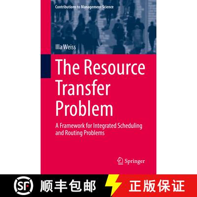 【3-4周达】精装 The Resource Transfer Problem : A Framework for Integrated Scheduling and Routing Pro... [9783030025373]