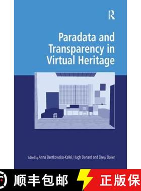 【3-4周达】Paradata and Transparency in Virtual Heritage [9781138245655]