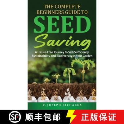 【3-4周达】精装 The Complete Beginners Guide to Seed Saving: A Hassle-Free Journey to Self-Sufficienc... [9798988967941]