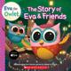 【4周达】The Story of Eva & Friends (Eva the Owlet Storybook) [9781339025001]