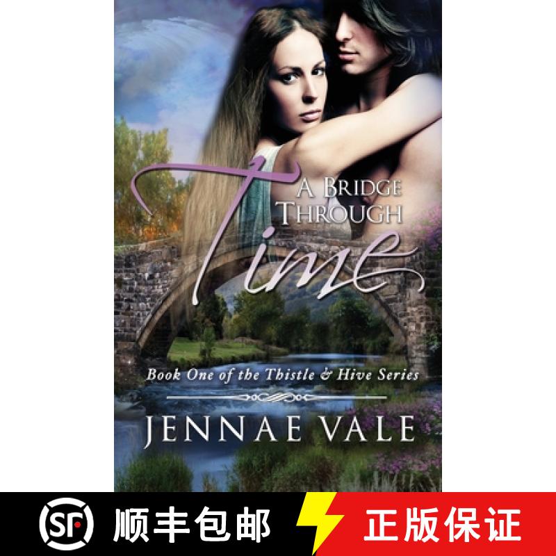 【2-3周达】A Bridge Through Time: Book 1 of The Thistle & Hive Series [9780990707004]