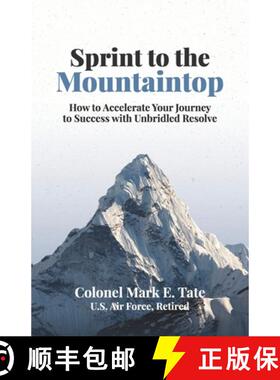 【3-4周达】Sprint to the Mountaintop : How to Accelerate Your Journey to Success with Unbridled Resolve [9781963911282]