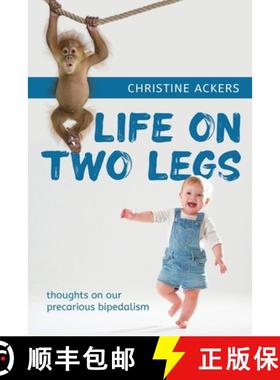 【3-4周达】Life on Two Legs: thoughts on our precarious bipedalism [9781922440457]