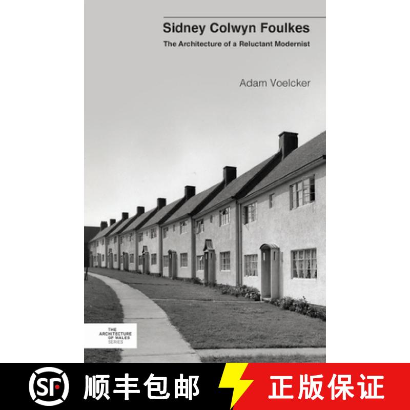 【2-3周达】Sidney Colwyn Foulkes : The Architecture of a Reluctant Modernist [9781837723065]
