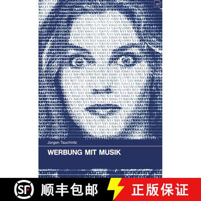 【3-4周达】Werbung mit Musik : Theoretische Grundlagen und experimentelle Studien zur Wirkung von Hin... [9783790804607]