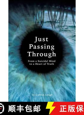 【2-3周达】Just Passing Through: From a Suicidal Mind to a Heart of Truth [9781504375870]