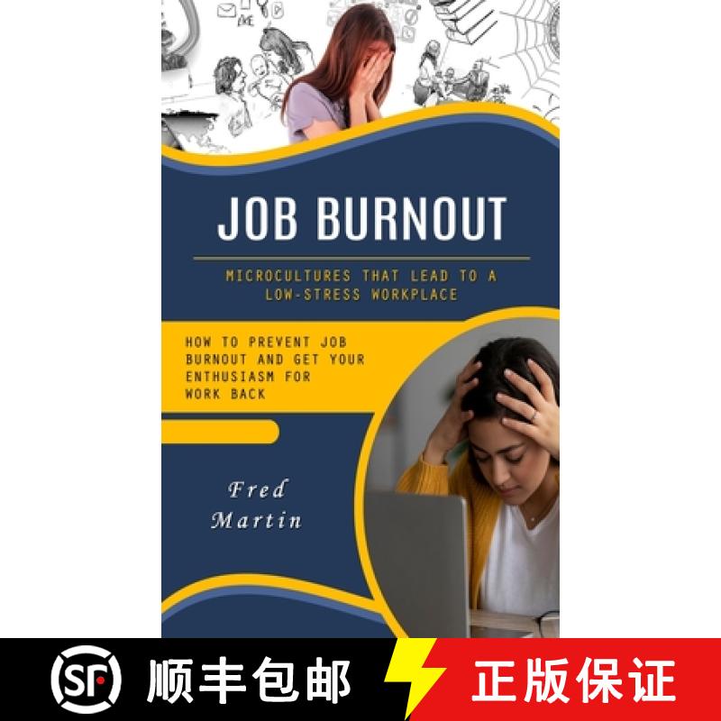 【3-4周达】Job Burnout: Microcultures That Lead to a Low-stress Workplace (How to Prevent Job Burnout... [9781777532420]