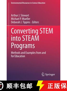 【3-4周达】Converting STEM into STEAM Programs : Methods and Examples from and for Education [9783030251031]