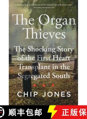 【3-4周达】The Organ Thieves: The Shocking Story of the First Heart Transplant in the Segregated South [9781982107529]