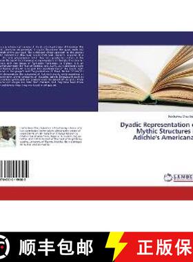 预订 Dyadic Representation of Mythic Structures in Adichie's Americanah [9786202199582]