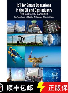 【3-4周达】Iot for Smart Operations in the Oil and Gas Industry: From Upstream to Downstream [9780323911511]