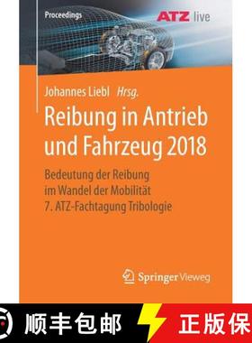 【3-4周达】Reibung in Antrieb und Fahrzeug 2018 : Bedeutung der Reibung im Wandel der Mobilität 7. A... [9783658253011]