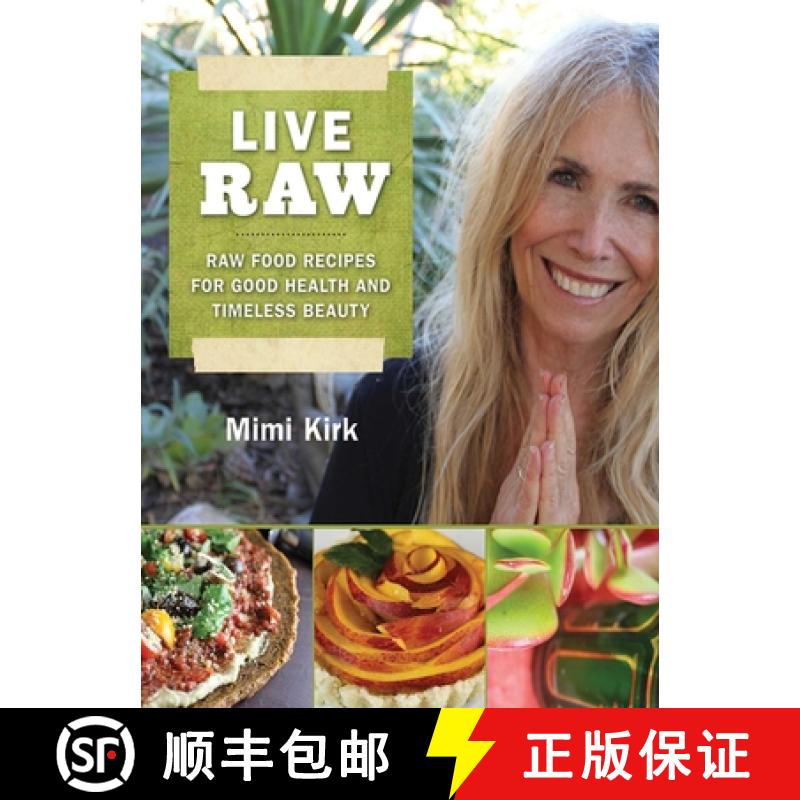 【3-4周达】Live Raw: Raw Food Recipes for Good Health and Timeless Beauty [9781616082741]