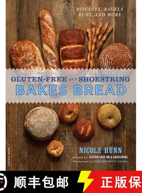 【3-4周达】Gluten-Free on a Shoestring Bakes Bread: (Biscuits, Bagels, Buns, and More) [9780738216850]