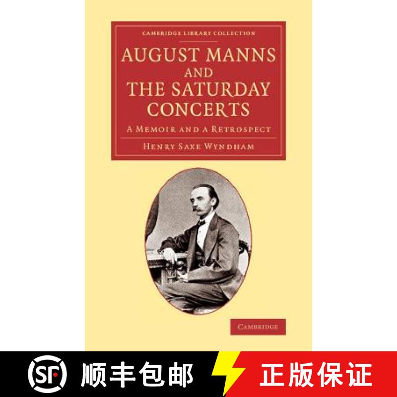 【3-4周达】August Manns and the Saturday Concerts: A Memoir and a Retrospect - August Manns and the S... [9781108068888]