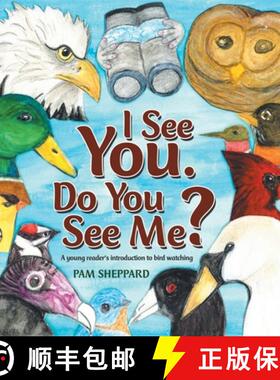【3-4周达】I See You. Do You See Me?: A Young Reader's Introduction to Bird Watching [9781489727626]
