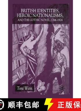 【3-4周达】British Identities, Heroic Nationalisms, and the Gothic Novel, 1764-1824 [9781349429615]