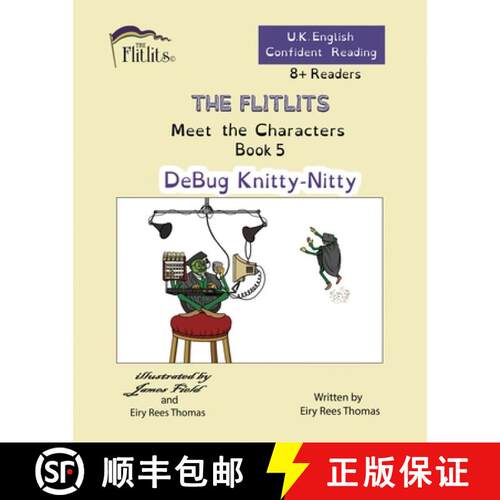 【3-4周达】THE FLITLITS, Meet the Characters, Book 5, DeBug Knitty-Nitty, 8+ Readers, U.K. English, C... [9781916778160]