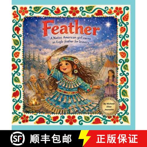 【3-4周达】精装 Feather: A Native American Girl earns an Eagle Feather for Bravery [9798295727290]