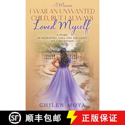 【3-4周达】I Was an Unwanted Child, But I Always Loved Myself: A story of resilience, love and the li... [9798994273906]