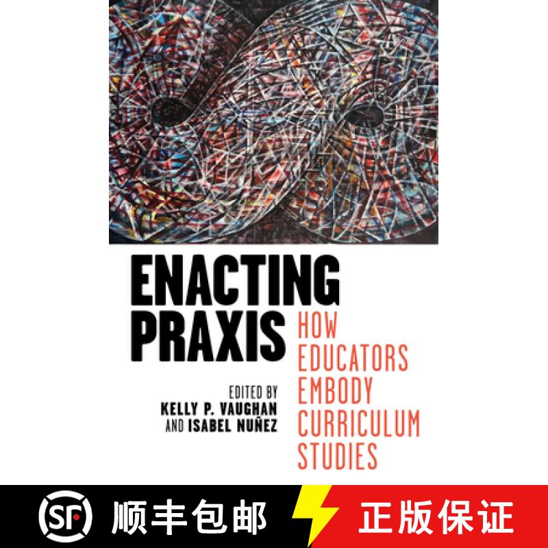 【3-4周达】Enacting PRAXIS: How Educators Embody Curriculum Studies [9780807769065]