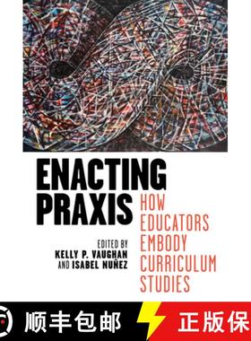 【3-4周达】Enacting PRAXIS: How Educators Embody Curriculum Studies [9780807769065]