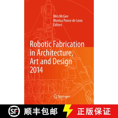 【3-4周达】精装 Robotic Fabrication in Architecture, Art and Design 2014 [9783319046624]
