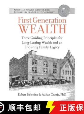 【3-4周达】First Generation Wealth: Three Guiding Principles for Long-Lasting Wealth and an Enduring ... [9781936961139]