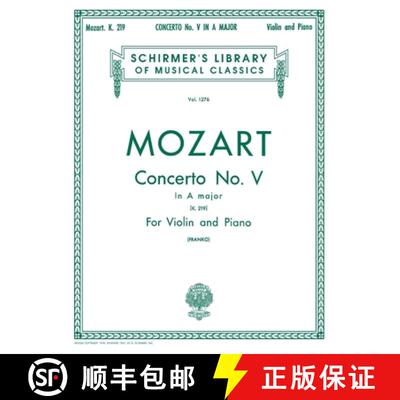 【3-4周达】Mozart: Concerto No. 5 in a Major for Violin and Piano K.219 Schirmer Library of Classics,... [9781458426512]