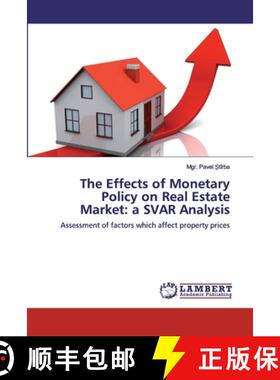 预订 The Effects of Monetary Policy on Real Estate Market: a SVAR Analysis [9786139475872]