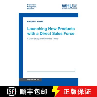 【3-4周达】Launching New Products with a Direct Sales Force: A Case Study and Grounded Theory [9783732380343]