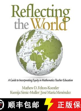 【3-4周达】Reflecting the World: A Guide to Incorporating Equity in Mathematics Teacher Education [9781681237688]
