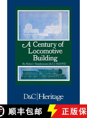 【3-4周达】A Century of Locomotive Building: By Robert Stephenson & Co 1823/1923 [9781446305867]