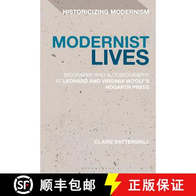 【3-4周达】精装 Modernist Lives: Biography and Autobiography at Leonard and Virginia Woolf's Hogarth ... [9781350043817]