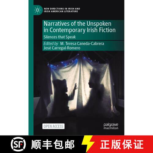 【3-4周达】精装 Narratives of the Unspoken in Contemporary Irish Fiction : Silences that Speak [9783031304545]