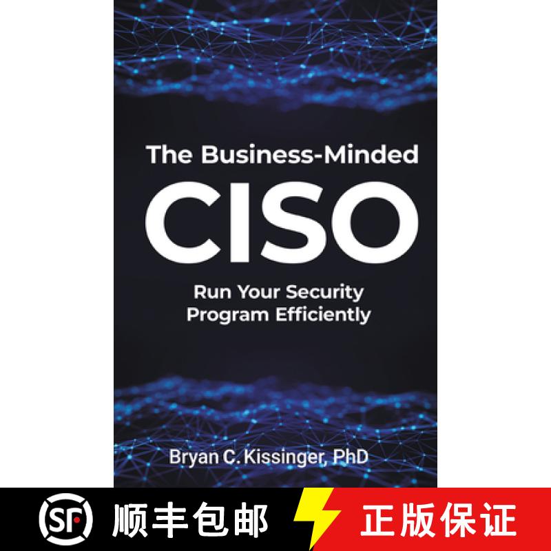 【4周达】The Business-Minded CISO: Run Your Security Program Efficiently [9781637426166]