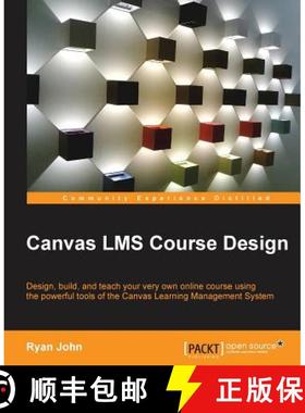 预订 Canvas LMS Course Design: Design, create, and teach online courses using Canvas Learning Managem... [9781782160649]