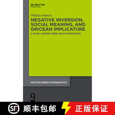 【3-4周达】精装 Negative Inversion, Social Meaning, and Gricean Implicature: A Study Across Three Tex... [9781501519277]