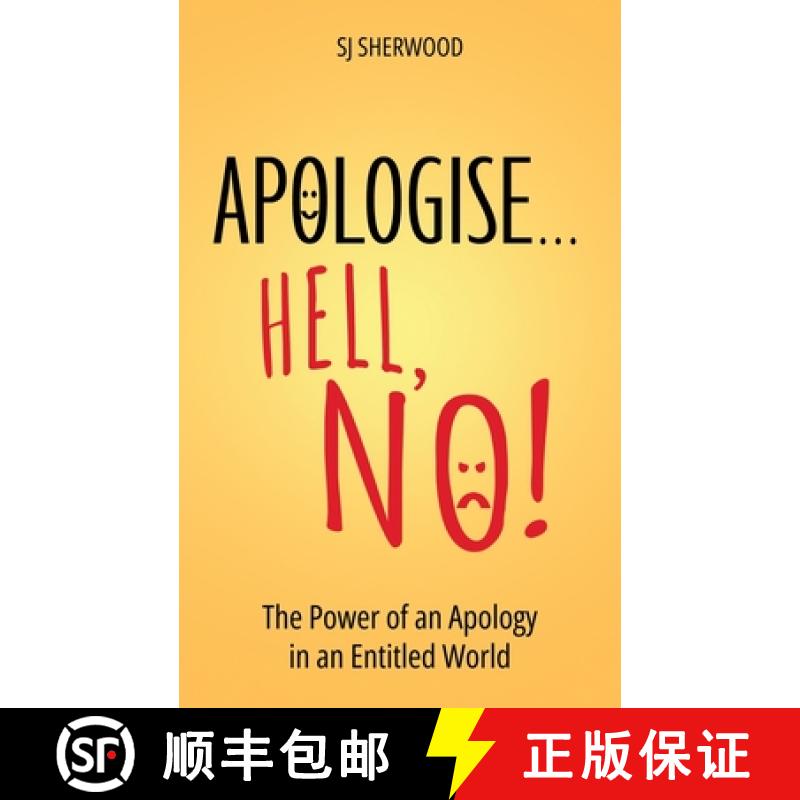 【3-4周达】Apologise... Hell, No!: The Power of an Apology in an Entitled World [9781738474417]