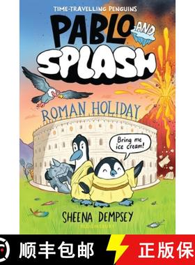 Pablo and Splash: Roman Holiday : The hilarious kids' graphic novel series about time-travelling peng... [9781526662859]