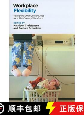 【3-4周达】Workplace Flexibility: Realigning 20th-Century Jobs for a 21st-Century Workforce [9780801475856]